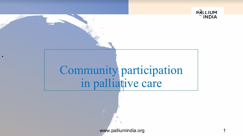 Community Participation in Palliative Care - the advantages, challenges etc
