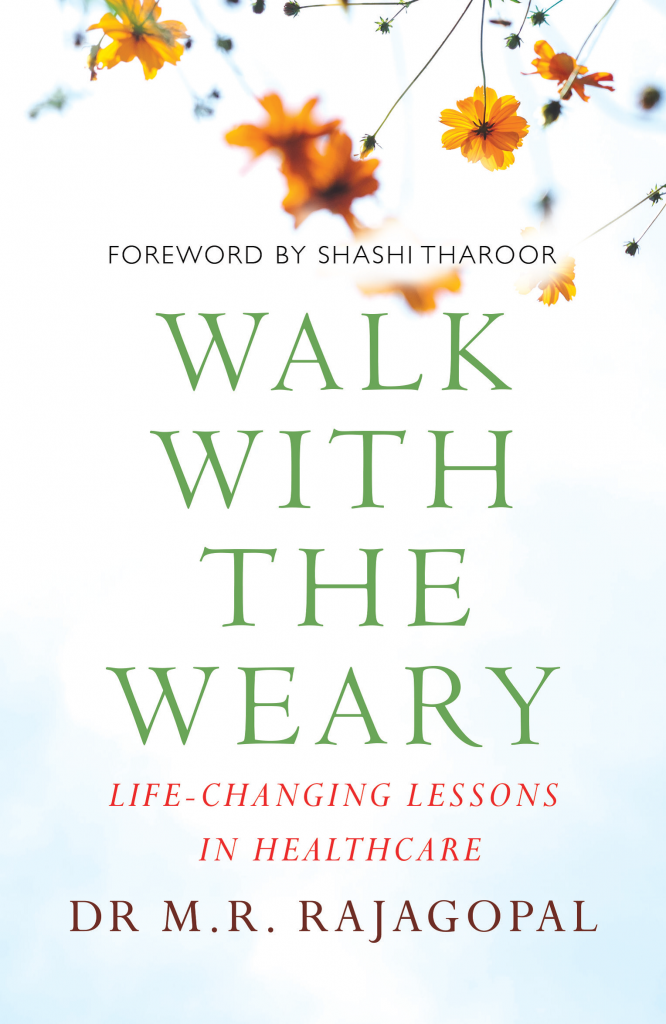Dr Rajagopal's book Walk With the Weary is now available with a new look and feel. Published by Aleph Book Company.
